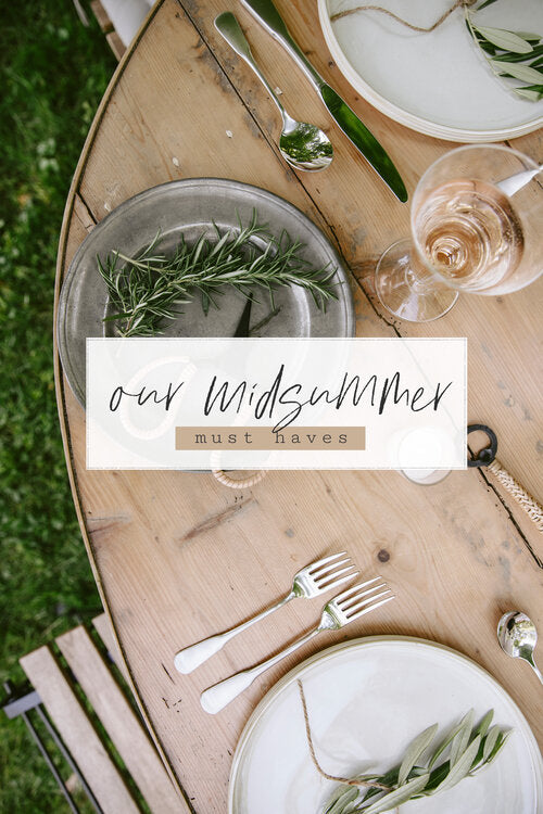 OUR MIDSUMMER MUST HAVES